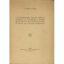 L' autorizzazione per gli acquisti di beni e la donazione a favore degli Istituti ecclesiastici ed Enti di culto dopo il Concordato 11 febbraio 1929 - Renato Saviano - copertina
