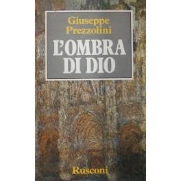 L' ombra di Dio. A cura di Margherita Marchione - Giuseppe Prezzolini - copertina