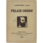 Felice Orsini. Saggio biografico. Con 10 illustrazioni