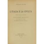 L' Italia e la civiltà. Pagine scelte e ordinate da Giovanni Bonacci. Con un profilo di P. Villari per Ermenegildo Pistelli