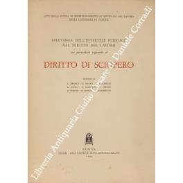 Rilevanza dell'interesse pubblico nel diritto del lavoro con particolare riguardo al diritto di sciopero. Atti della scuola di perfezionamento in discipline del lavoro della Università di Padova di: Balzarini R. - copertina