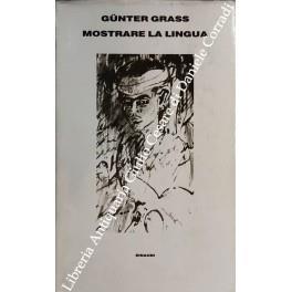 Mostrare la lingua. Traduzione di Bruna Bianchi - Günter Grass - copertina