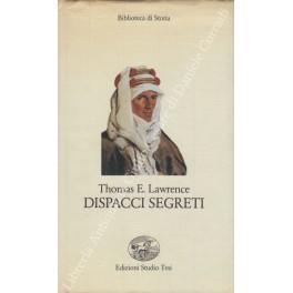 Dispacci segreti. A cura di Cino Boccazzi - Thomas Edward Lawrence - copertina