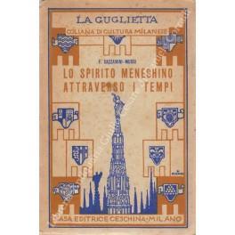 Lo spirito meneghino attraverso i tempi. Aneddoti antichi e nuovi, facezie, epigrammi, filastrocche, saggezza popolare in versi e mottetti - Francesco Cazzamini Mussi - copertina