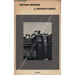 L' istruttoria. Oratorio in undici canti. Traduzione di Giorgio Zampa - Peter Weiss - copertina