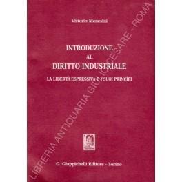 Introduzione al diritto industriale. La libertà espressiva e i suoi principi - Vittorio Menesini - copertina