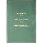 Dell'ordine unico del dritto universale. Prolusione a un corso di Filosofia del dritto letta nella R. Università degli Studi di Napoli addì 3 dicembre 1881