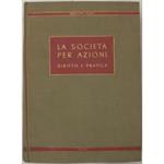 La società per azioni. Diritto e pratica. Vol. I - Disciplina legale e formulario; Vol. II - Imposte e tasse