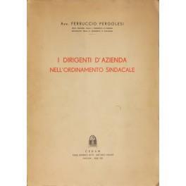 I dirigenti d'azienda nell'ordinamento sindacale - Ferruccio Pergolesi - copertina