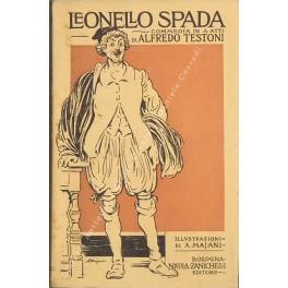 Leonello Spada. Il pittore delle burle. Commedia in quattro atti. Illustrazioni di A. Majani - Alfredo Testoni - copertina