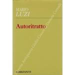 Autoritratto. Scritti scelti dall'Autore con versi inediti a cura di Paolo A. Mettel e Stefano Verdino
