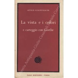 La vista e i colori e carteggio con Goethe - Arthur Schopenhauer - copertina