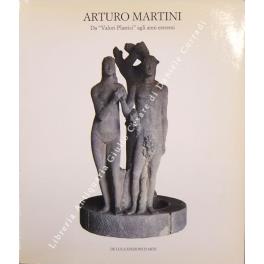 Arturo Martini. Da Valori Plastici agli anni estremi di: Appella Giuseppe - copertina