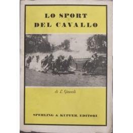 Lo sport del cavallo. Con 13 tavole fiori testo - Luigi Gianoli - copertina