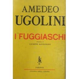 I fuggiaschi. Prefazione di G. Ravegnani - Amedeo Ugolini - copertina
