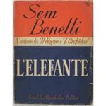L' elefante. Commedia in tre atti