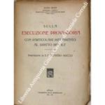 Sulla esecuzione provvisoria con particolare riferimento al diritto penale. Prefazione di S. E. Alfredo Rocco