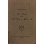 La crisi del diritto naturale. Saggio su alcune tendenze contemporanee della filosofia del diritto in Francia