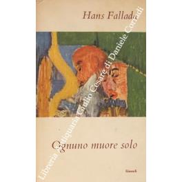Ognuno muore solo. Traduzione di Clara Coisson - Hans Fallada - copertina