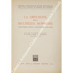 La diffusione della ricchezza mobiliare (investment trust e azionariato popolare). Atti del VI convegno di studi di Politica Economica e Finanziaria. Ancona, 8-9 settembre 1962