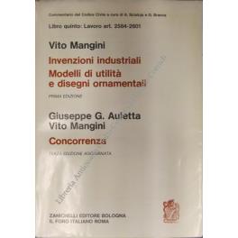 Delle invenzioni industriali, dei modelli di utilità e dei disegni ornamentali. Prima edizione (Mangini). Della concorrenza. Terza edizione aggiornata (Auletta e Mangini). Art. 2584-2601 - Vito Mangini - copertina