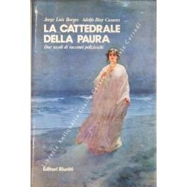 La cattedrale della paura. Due secoli di racconti polizieschi - Jorge Luis Borges - copertina
