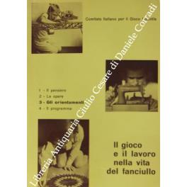 Il gioco e il lavoro nella vita del fanciullo. Vol III - Gli orientamenti - copertina