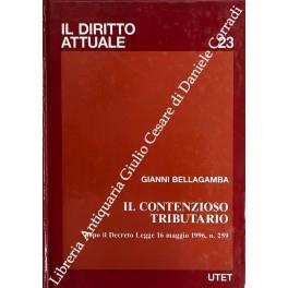 Il contenzioso tributario dopo il Decreto Legge 16 maggio 1996, n. 259. Prefazione di Pasquale Russo - Gianni Bellagamba - copertina