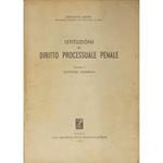 Istituzioni di diritto processuale penale. Vol. I - Dottrine generali. Vol. II - Svolgimento del processo - Esecuzione