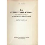 La Costituzione somala. Precedenti storici e documenti costituzionali. Il testo della Costituzione illustrato, articolo per articolo, con i lavori preparatori