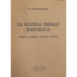 La scuola penale empirica. Filosofia chiarimenti lineamenti postille - Giuseppe Montano - copertina