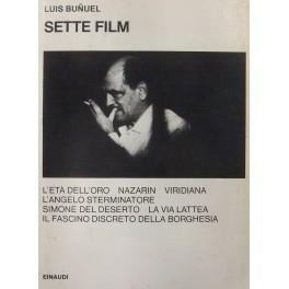 Sette film L'età dell'oro. Nazarin. Viridiana. L'angelo sterminatore. Simone del deserto. La via lattea. Il fascino discreto della borghesia. A cura di Goffredo Fofi - Luis Bunuel - copertina