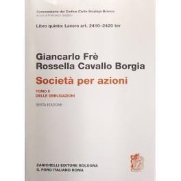Della società per azioni. Tomo II - Delle obbligazioni. Art. 2410-2420 ter - Giancarlo Frè - copertina