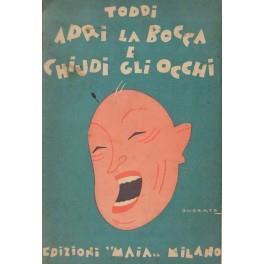 Apri la bocca e chiudi gli occhi. 18 pillole di buon senso per la cura del buon sangue. Con 2 intermezzi di: Toddi - copertina