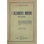 I delinquenti moderni professionali. Studio di sociologia criminale e polizia giudiziaria con riferimento alle nuove disposizioni legislative italiane