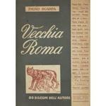 Vecchia Roma. Scene di vita nell'Urbe dell'anteguerra. Con 80 disegni originali dell'Autore