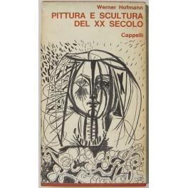 La pittura del XX secolo. Traduzione di Enrico D'Amos. Prefazione di Enrico Crispolti La scultura del XX secolo. Traduzione di Lydia Magliano. Introduzione di Enrico Crispolti - Werner Hofmann - copertina