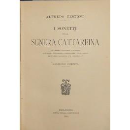 I sonetti della Sgnera Cattareina. La Sgnera Cattareina arvindris. La Sgneira Cattareina guardarubira. Nuovi sonetti. La Sgnera Cattareina in pellegrinagg' - Alfredo Testoni - copertina