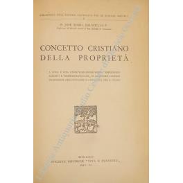 Concetto cristiano della proprietà. a cura e con introduzione sopra esperienze recenti e proprietà privata di Amintore Fanfani professore nell'Università Cattolica del Sacro Cuore - copertina