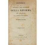 Istoria del progresso e dell'estinzione della Riforma in Italia nel secolo sedicesimo
