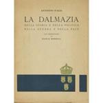La Dalmazia nella storia e nella politica nella guerra e nella pace. Con prefazione di Paolo Boselli