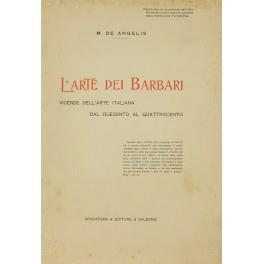 L' arte dei barbari. Vicende dell'arte italiana dal Duecento al Quattrocento - M. De Angelis - copertina