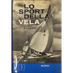 Lo sport della vela. Storia, tecnica, imbarcazioni, attrezzature, navigazione. Traduzione e presentazione di Remo Torchio