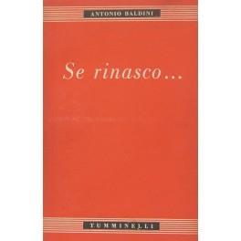 Se rinasco... Fatti personali - Antonio Baldini - copertina