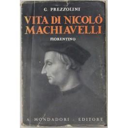 Vita di Nicolò Machiavelli fiorentino - Giuseppe Prezzolini - copertina