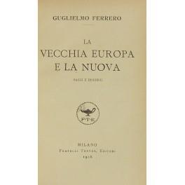 La vecchia Europa e la nuova. Saggi e discorsi - Guglielmo Ferrero - copertina