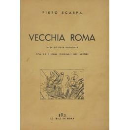 Vecchia Roma. con 85 disegni originali dell'Autore - copertina