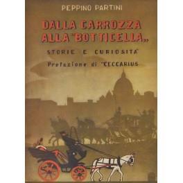 Dalla carrozza alla botticella . Storie e curiosità. Prefazione di Ceccarius. in appendice cento e più aneddoti e storielle sul vetturino romano - copertina
