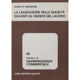 La liquidazione delle società davanti al giudice del lavoro - Roberto Weigmann - copertina