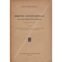 Diritto costituzionale. (Lo Stato democratico moderno). Vol. I - La struttura ed il funzionamento dello stato democratico moderno; Il potere legislativo; Il potere esecutivo - Paolo Biscaretti di Ruffia - copertina